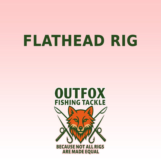 Outfox Flathead Rig